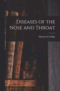 bokomslag Diseases of the Nose and Throat