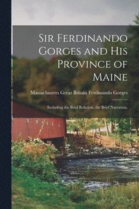 bokomslag Sir Ferdinando Gorges and His Province of Maine