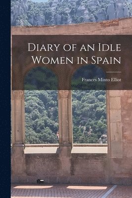 bokomslag Diary of an Idle Women in Spain