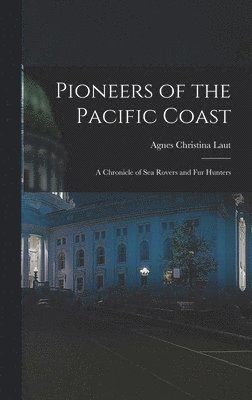 bokomslag Pioneers of the Pacific Coast