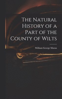 Natural History of a Part of the County of Wilts