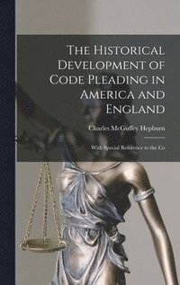 bokomslag Historical Development of Code Pleading in America and England