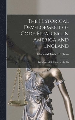 bokomslag Historical Development of Code Pleading in America and England