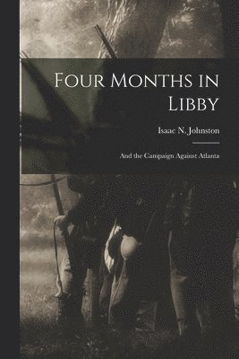 Four Months in Libby 1