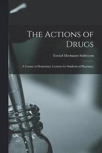 bokomslag The Actions of Drugs