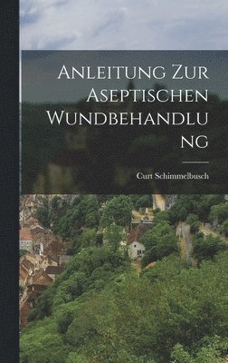 bokomslag Anleitung zur Aseptischen Wundbehandlung