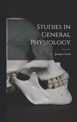 Studies in General Physiology 1