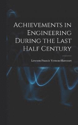 bokomslag Achievements in Engineering During the Last Half Century