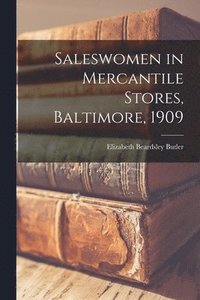 bokomslag Saleswomen in Mercantile Stores, Baltimore, 1909