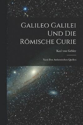 Galileo Galilei und Die Rmische Curie 1