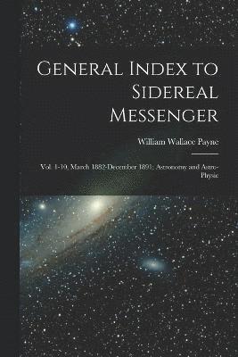 General Index to Sidereal Messenger 1