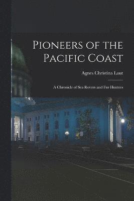 Pioneers of the Pacific Coast 1