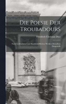 Die Poesie der Troubadours 1