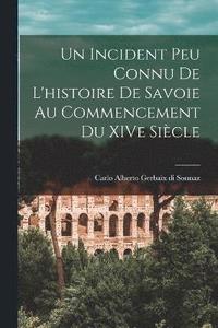 bokomslag Un Incident Peu Connu de L'histoire de Savoie au Commencement du XIVe Sicle