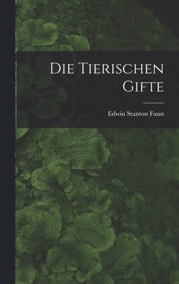 bokomslag Die Tierischen Gifte