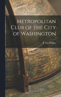 bokomslag Metropolitan Club of the City of Washington