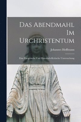 bokomslag Das Abendmahl im Urchristentum