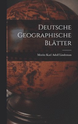 Deutsche Geographische Bltter 1