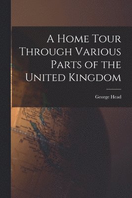 bokomslag Home Tour Through Various Parts of the United Kingdom