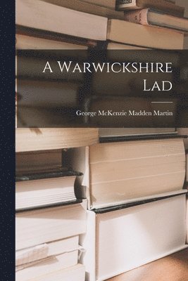 bokomslag A Warwickshire Lad