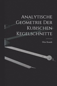 bokomslag Analytische Geometrie der Kubischen Kegelschnitte