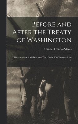 Before and After the Treaty of Washington 1