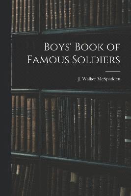 bokomslag Boys' Book of Famous Soldiers