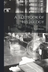 bokomslag A Textbook of Histology