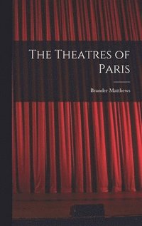 bokomslag The Theatres of Paris