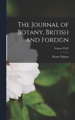 bokomslag The Journal of Botany, British and Foreign; Volume XLIX