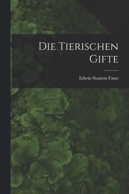 bokomslag Die Tierischen Gifte