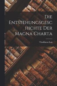 bokomslag Die Entstehungsgeschichte der Magna Charta