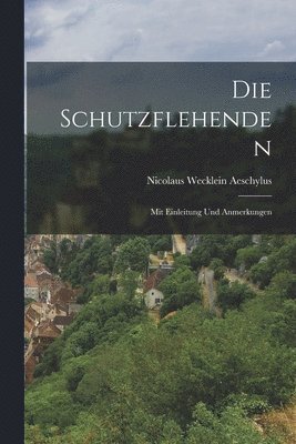 bokomslag Die Schutzflehenden