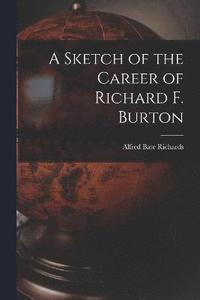 bokomslag A Sketch of the Career of Richard F. Burton