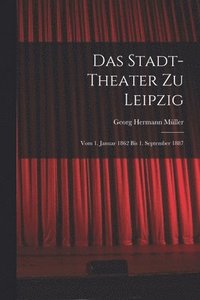 bokomslag Das Stadt-theater zu Leipzig