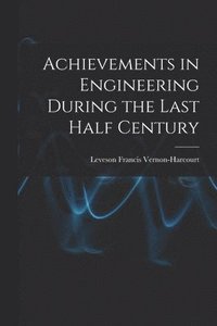 bokomslag Achievements in Engineering During the Last Half Century