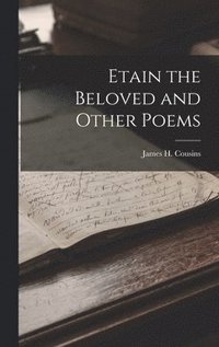 bokomslag Etain the Beloved and Other Poems