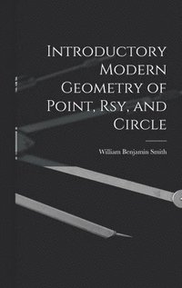 bokomslag Introductory Modern Geometry of Point, Rsy, and Circle