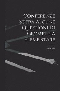 bokomslag Conferenze Sopra Alcune Questioni Di Geometria Elementare