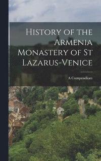 bokomslag History of the Armenia Monastery of St Lazarus-Venice