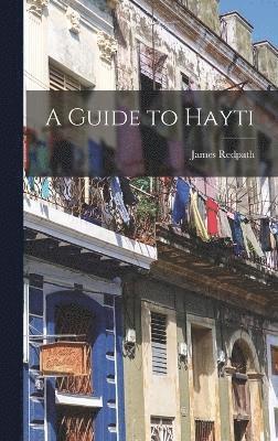 bokomslag A Guide to Hayti