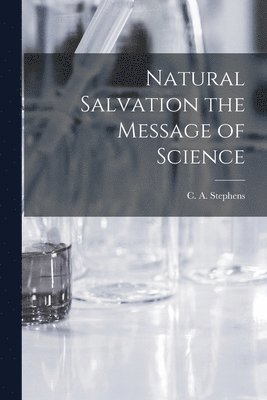 bokomslag Natural Salvation the Message of Science