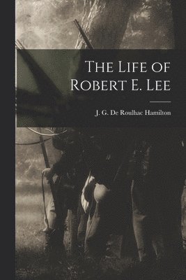 Life of Robert E. Lee