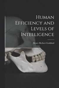 bokomslag Human Efficiency and Levels of Intelligence