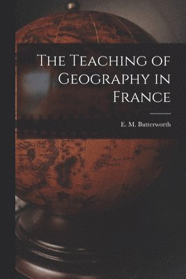 bokomslag Teaching of Geography in France