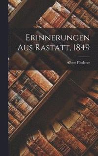 bokomslag Erinnerungen aus Rastatt, 1849