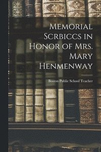 bokomslag Memorial Scrbiccs in Honor of mrs. Mary Henmenway