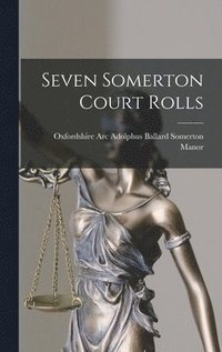 bokomslag Seven Somerton Court Rolls