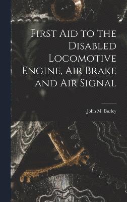 First Aid to the Disabled Locomotive Engine, Air Brake and Air Signal 1