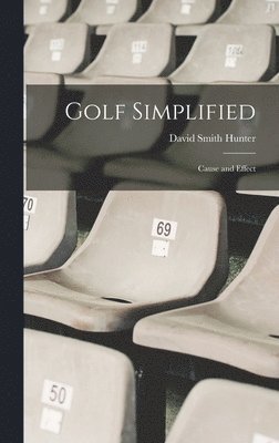 David Smith Hunter - Golf Simplified, Inbunden